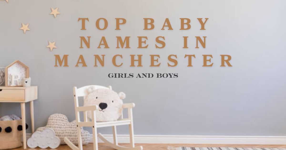 Top Baby Names in Manchester